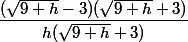 \dfrac{(\sqrt{9+h}-3)(\sqrt{9+h}+3)}{h(\sqrt{9+h}+3)}